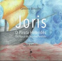 Joris : O Pirata Holandes em Busca do Tesouro Perdido - REALEJO EDITORA