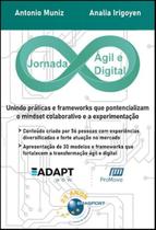 Jornada agil e digital - unindo praticas e frameworks que potencializam o minset colaborativo e a experimentcao