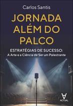 Jornada Além do Palco: Estratégias de Sucesso: a Arte e a Ciência de Ser Um Palestrante