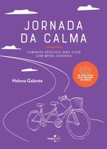 Jornada da Calma: Caminhos Possiveis para Viver com Menos Correria Jornada da Calma: Caminhos Possiveis para Viver com Menos Correria