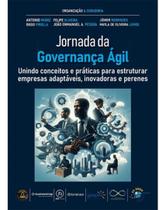 Jornada da Governança Ágil Jornada da Governança Ágil