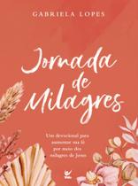 Jornada De Milagres - Um Devocional Para Aumentar Sua Fé Por Meio Dos Milagres De Jesus - VIDA EDITORA