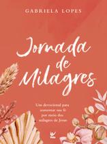 Jornada De MIlagres: Um Devocional Para Aumentar Sua Fé Por Meio Dos Milagres De Jesus - VIDA EDITORA
