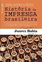Jornal, História e Técnica Vol.1: História da Imprensa Brasileira Jornal, História e Técnica Vol.1: História da Imprensa Brasileira