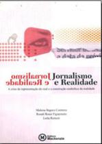 Jornalismo e realidade Jornalismo e realidade