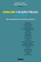 Jornalismo e Relações Publicas Ação e Reação uma proposta conciliatória possível - MAUAD X