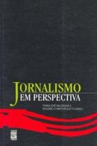 Jornalismo Em Perspectiva Jornalismo Em Perspectiva