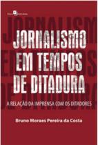Jornalismo em tempos de ditadura - PACO EDITORIAL