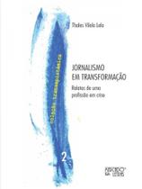 Jornalismo em transformação Jornalismo em transformação