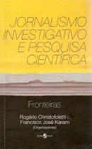 Jornalismo investigativo e pesquisa cientifica - INSULAR Jornalismo investigativo e pesquisa cientifica - INSULAR