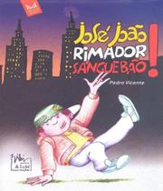 Jose joao, rimador sangue bao