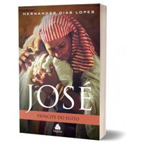José - Príncipe do Egito Hernandes Dias Lopes - EDITORA HAGNOS