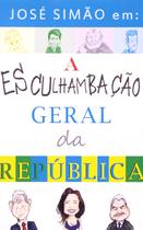 José Simão em: A Esculhambação geral da República - AGIR EDITORA LTDA