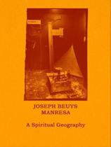 Joseph beuys manresa - a spiritual geography Joseph beuys manresa - a spiritual geography
