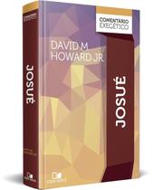 Josué: Comentário Exegético - David M. Howard Jr.