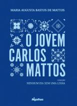 Jovem Carlos Mattos, O Jovem Carlos Mattos, O