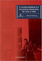 Jovem derrida e a filosofia francesa, de 1945 a 1968 Jovem derrida e a filosofia francesa, de 1945 a 1968