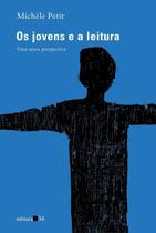 Jovens e a Leitura, Os - Uma Nova Perspectiva Jovens e a Leitura, Os - Uma Nova Perspectiva