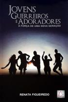 Jovens Guerreiros E Adoradores - Editora Amar