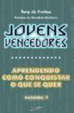 Jovens vencedores - aprendendo como conquistar o que se quer Jovens vencedores - aprendendo como conquistar o que se quer