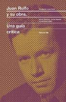 Juan Rulfo Y Su Obra: Una Guía Crítica