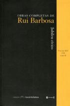 Jubileu Cívico - Volume XLV 1918 - Tomo II Obras Completas de Rui Barbosa - 7 Letras