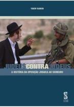 Judeus Contra Judeus - A Historia da Oposição Judaica ao Sionismo - ACATU
