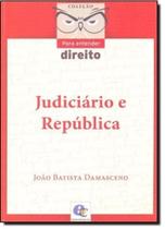 Judiciário e República - Coleção Para Entender Direito - ESTUDIO EDITORES.COM