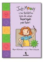 Judy Moody e Seu Fantástico Livro De Coisas Superlegais Para Fazer! Judy Moody e Seu Fantástico Livro De Coisas Superlegais Para Fazer!