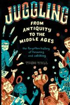 Juggling - From Antiquity to the Middle Ages - Thom Wall