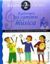 Juguemos con la Música 2 - Exploremos los caminos de la música - Parramón