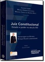 Juiz Constitucional - Estado E Poder No Século XXI - RT