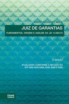 Juiz de Garantias: Fundamentos, origem e análise da lei nº 13.964/19 2. edição - Tirant Lo Blanch