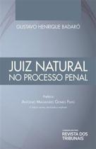 Juiz Natural no Processo Penal 2º Edição - Revista dos Tribunais Juiz Natural no Processo Penal 2º Edição - Revista dos Tribunais