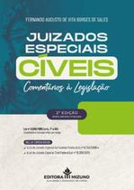 Juizados Especiais Cíveis - Comentários A Legislação - JH MIZUNO