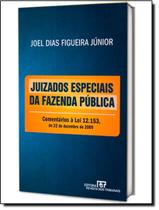 Juizados Especiais Da Fazenda Publica - Comentarios A Lei 12.153, De 22 De Dezembro De 2009