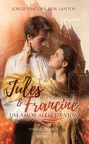 Jules e francine - um amor além da vida - jorge sincorá dos santos