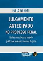 Julgamento Antecipado no Processo Penal - Editora Revista dos Tribunais