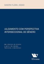 Julgamento com perspectiva interseccional de gênero - VENTUROLI Julgamento com perspectiva interseccional de gênero - VENTUROLI