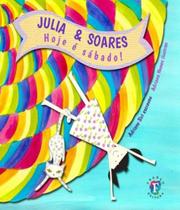 Julia e soares hoje e sabado!