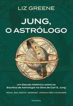 Jung, o Astrólogo - Um Estudo Histórico Sobre os Escritos de Astrologia Na Obra de Carl G. Jung Sortido