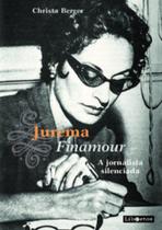 Jurema Finamour: a jornalista silenciada - LIBRETOS