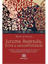 Jurema sagrada, flora e ancestralidade