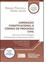 Jurisdição Constitucional e Código de Processo Civil: Sincronia, Racionalidade, Interpretação e Segurança Jurídica - REVISTA DOS TRIBUNAIS