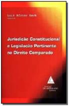 Jurisdição Constitucional e Legislação Pertinente no Direito Comparado - Livraria do Advogado