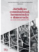 Jurisdição constitucional, hermenêutica e democracia - vol. 1 Jurisdição constitucional, hermenêutica e democracia - vol. 1