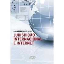 Jurisdição Internacional e Internet - 01ED/22 - DEL REY LIVRARIA E EDITORA