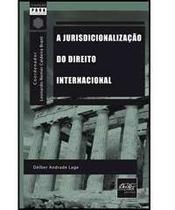 Jurisdicionalizacao do direito internacional, a Jurisdicionalizacao do direito internacional, a