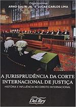 Jurisprudência Da Corte Internacional De Justiça, A - Del Rey