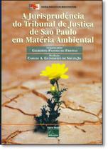 Jurisprudência do Tribunal de Justiça Sao Paulo em Matéria Ambiental, A - Tomo 1 - MILLENNIUM